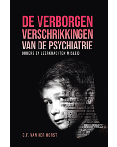 De verborgen verschrikkingen van de psychiatrie